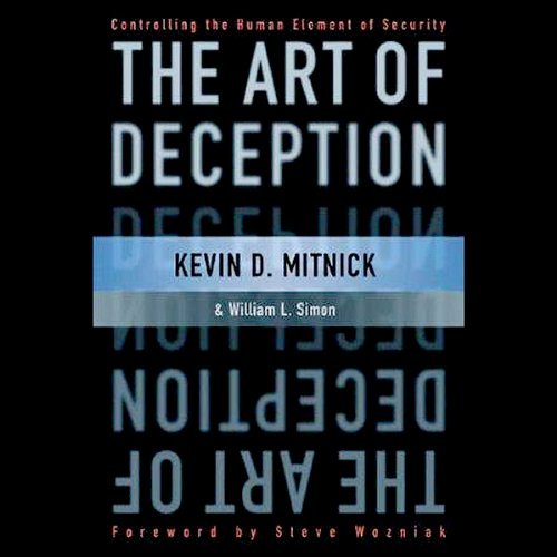 The Art of Deception: Controlling the Human Element of Security