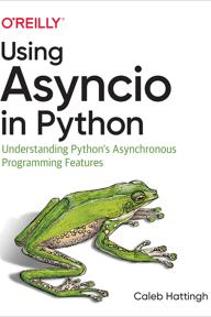 Using Asyncio in Python: Understanding Python's Asynchronous Programming Features